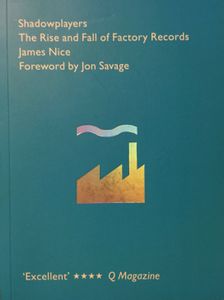 Shadowplayers: The Rise and Fall of Factory Records