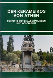 Der Kerameikos von Athen. Führung durch Ausgrabungen und Geschichte