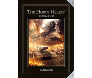 The Horus Heresy Book Two: Massacre