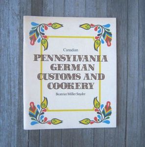 Canadian Pennsylvania German Customs and Cookery