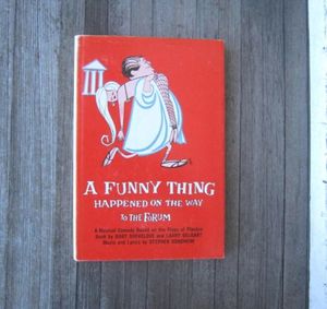 A Funny Thing Happened On The Way To The Forum - A Musical Comedy Based On The Plays of Plautus