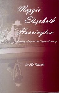 Maggie Elizabeth Harrington (Coming of Age in the Copper Country)