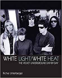 White Light/White Heat: The Velvet Underground day-by-day