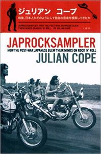 Japrocksampler: How the Post-War Japanese Blew Their Minds on Rock 'n' Roll