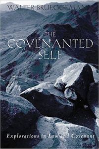 The Covenanted Self: Explorations in Law and Covenant