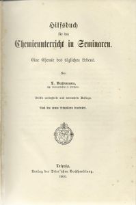 Hilfsbuch für den Chemieunterricht in Seminaren. Eine Chemie des täglichen Lebens