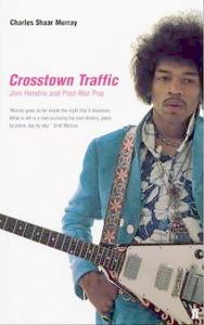 Crosstown Traffic (Jimi Hendrix and post-war pop)