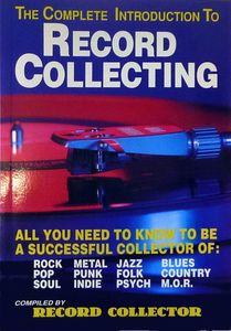 Record Collector: The Complete Introduction to Record Collecting