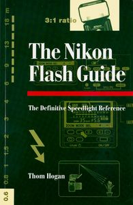 The Nikon Flash Guide (The Definitive Speedlight Reference)