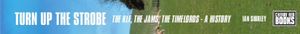 Turn Up The Strobe: The KLF, The JAMS, The Timelords - A History