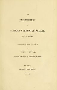 The Architecture of Marcus Vitruvius Pollio, In Ten Books