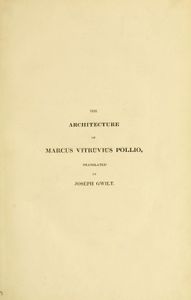 The Architecture of Marcus Vitruvius Pollio, In Ten Books