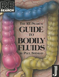 RE/Search #16: The RE/Search Guide to Bodily Fluids