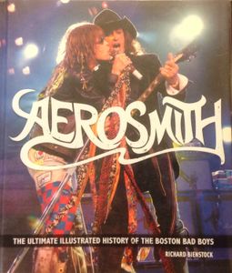 Aerosmith The Ultimate Illustrated History Of The Boston Bad Boys