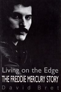 The Freddie Mercury Story (Living on the Edge)