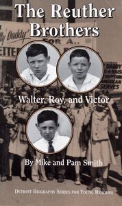 The Reuther Brothers (Walter, Roy, and Victor)