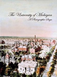 The University of Michigan (A Photographic Saga)
