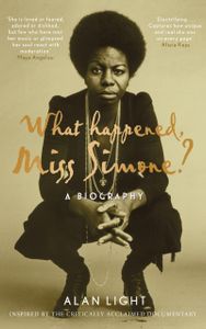 What Happened, Miss Simone? A Biography