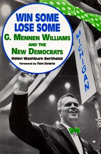 Win Some Lose Some (G. Mennen Williams and the New Democrats)