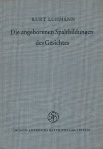 Die angeborenen Spaltbildungen des Gesichtes