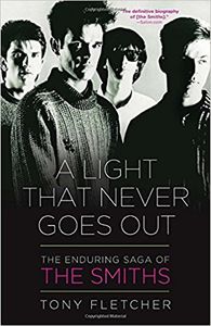 A Light That Never Goes Out: The Enduring Saga of the Smiths