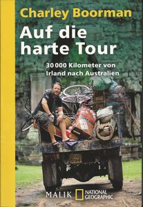 Auf die harte Tour. 30 000 Kilometer von Irland nach Australien