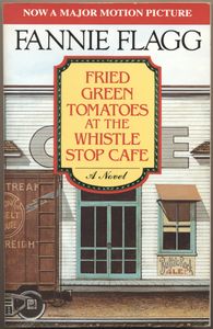 Fried Green Tomatoes at the Whistle Stop Cafe