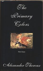 The Primary Colors: Three Essays