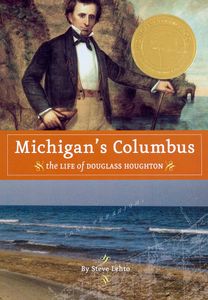 Michigan’s Columbus (The Life of Douglass Houghton)