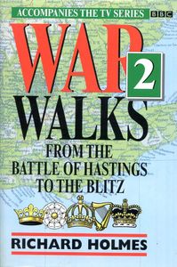 War Walks 2: From the Battle of Hastings to the Blitz