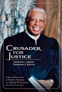 Crusader for Justice (Federal Judge Damon J. Keith)