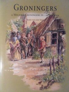 Groningers: 2 Miljoen Groningers in 120 eeuwen