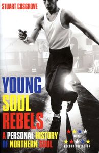 Young Soul Rebels: A Personal History of Northern Soul