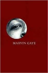 Marvin Gaye: What's Going On? and the Last Days of the Motown Sound