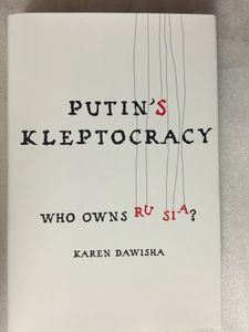Putin's Kleptocracy: Who Owns Russia?