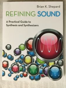 Refining Sound: A Practical Guide to Synthesis and Synthesizers