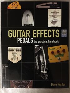 Guitar Effects Pedals - The Practical Handbook
