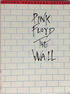 Pink Floyd - The Wall - Guitar Tablature Edition