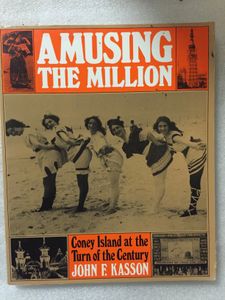 Amusing the Million - Coney Island at the Turn of the Century