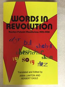 Words In Revolution: Russian Futurist Manifestoes, 1912-1928