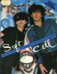 Soft Cell: The Authorised Biography