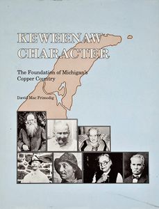 Keweenaw Character (The Foundation of Michigan’s Copper Country)