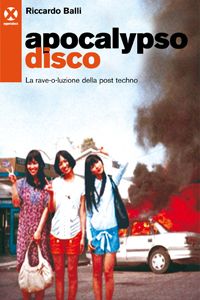 Apocalypso Disco - La Rave-O-Luzione Della Post Techno