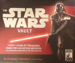 The Star Wars Vault: Thirty Years of Treasures from the Lucasfilm Archives, With Removable Memorabilia and Two Audio CDs