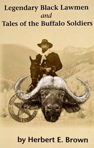 Legendary Black Lawmen and Tales of the Buffalo Soldiers