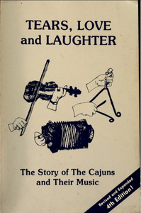 Tears, Love and Laughter: The Story of the Cajuns and Their Music, 4th Edition