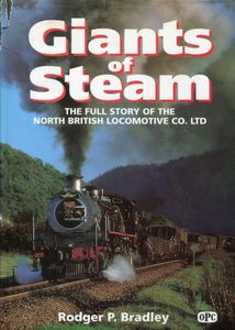 Giants of Steam; The Full Story of the North British Locomotive Co. Ltd