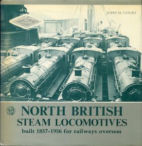 North British Steam Locomotives built 1857-1956 for railways overseas