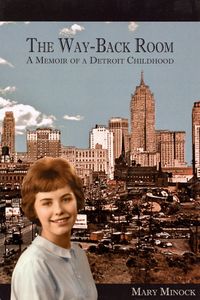 The Way-Back Room (A Memoir of a Detroit Childhood)
