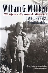William G. Milliken (Michigan’s Passionate Moderate)